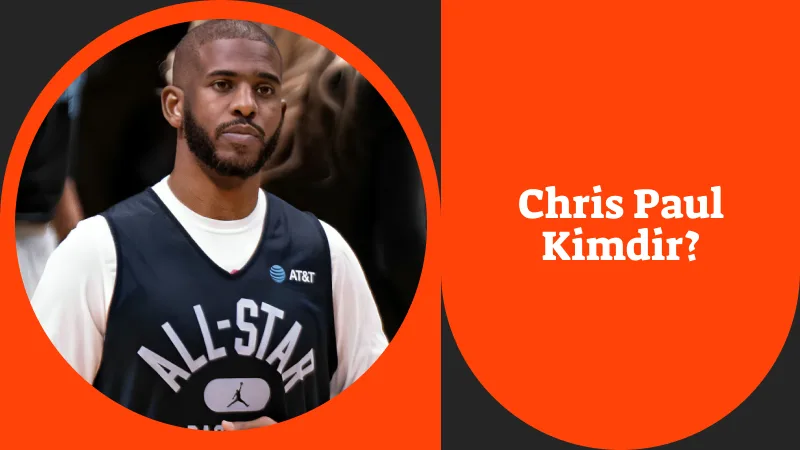 Chris Paul Kimdir?